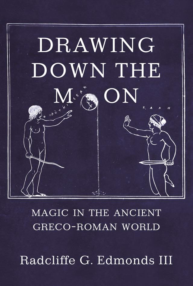 Drawing Down the Moon by Radcliffe G. Edmonds, III