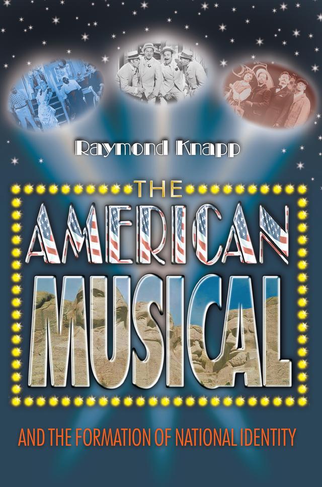 The American Musical and the Formation of National Identity by Raymond Knapp