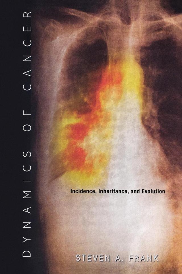 Dynamics of Cancer by Steven A. Frank
