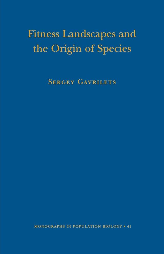 Fitness Landscapes and the Origin of Species by Sergey Gavrilets