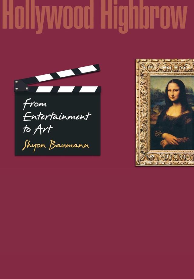 Hollywood Highbrow by Shyon Baumann
