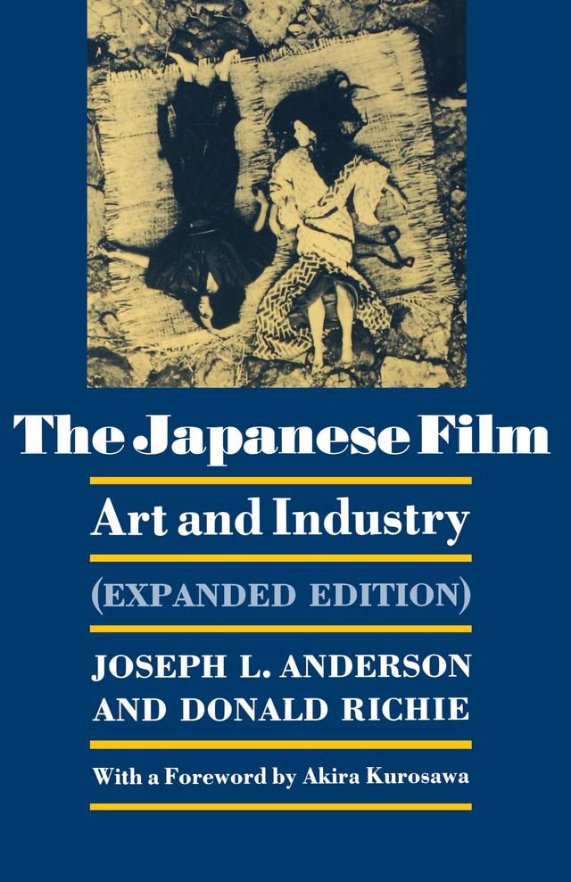 The Japanese Film by Donald Richie, Joseph L. Anderson