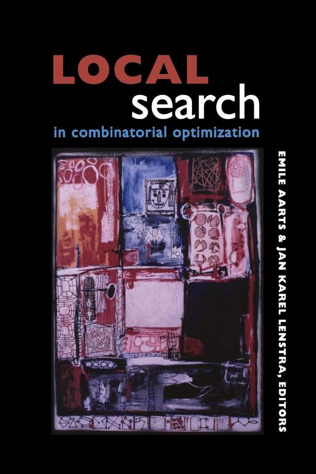 Local Search in Combinatorial Optimization by Emile Aarts, Jan Karel Lenstra