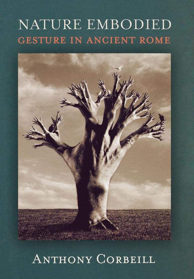 Nature Embodied by Anthony Corbeill