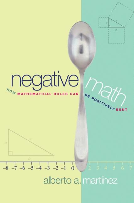 Negative Math by Alberto A. Martínez