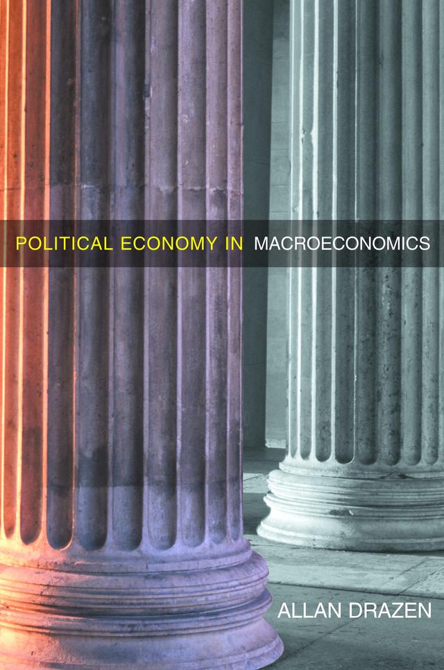 Political Economy in Macroeconomics by Allan Drazen