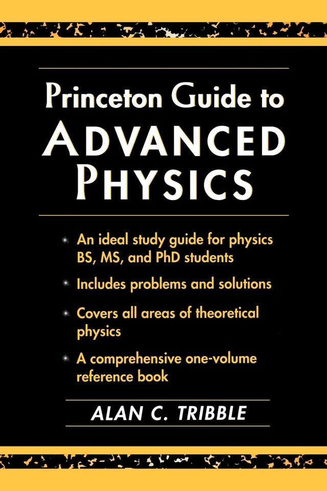 Princeton Guide to Advanced Physics by Alan C. Tribble