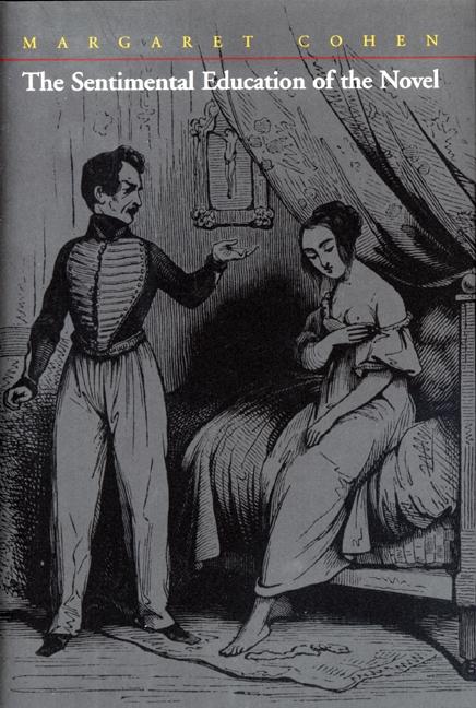 The Sentimental Education of the Novel by Margaret Cohen