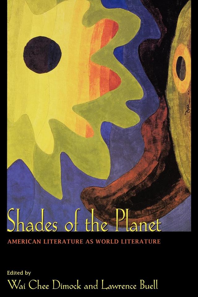 Shades of the Planet by Lawrence Buell, Wai Chee Dimock