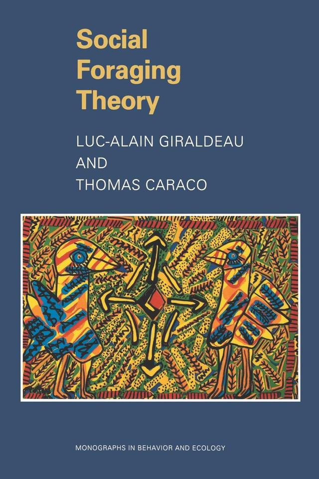 Social Foraging Theory by Luc-Alain Giraldeau, Thomas Caraco