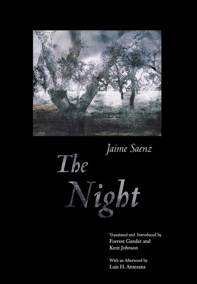 The Night by Forrest Gander, Jaime Saenz, Kent Johnson, Luis H. Antezana