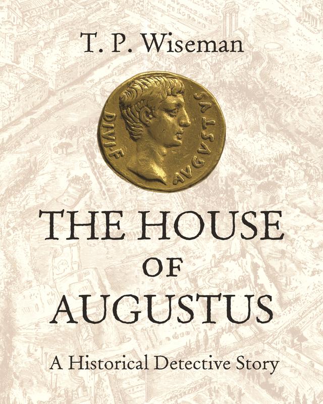 The House of Augustus by T.P. Wiseman