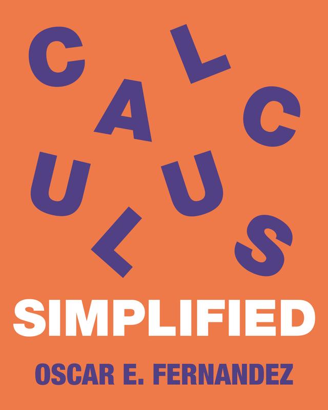 Calculus Simplified by Oscar E. Fernandez