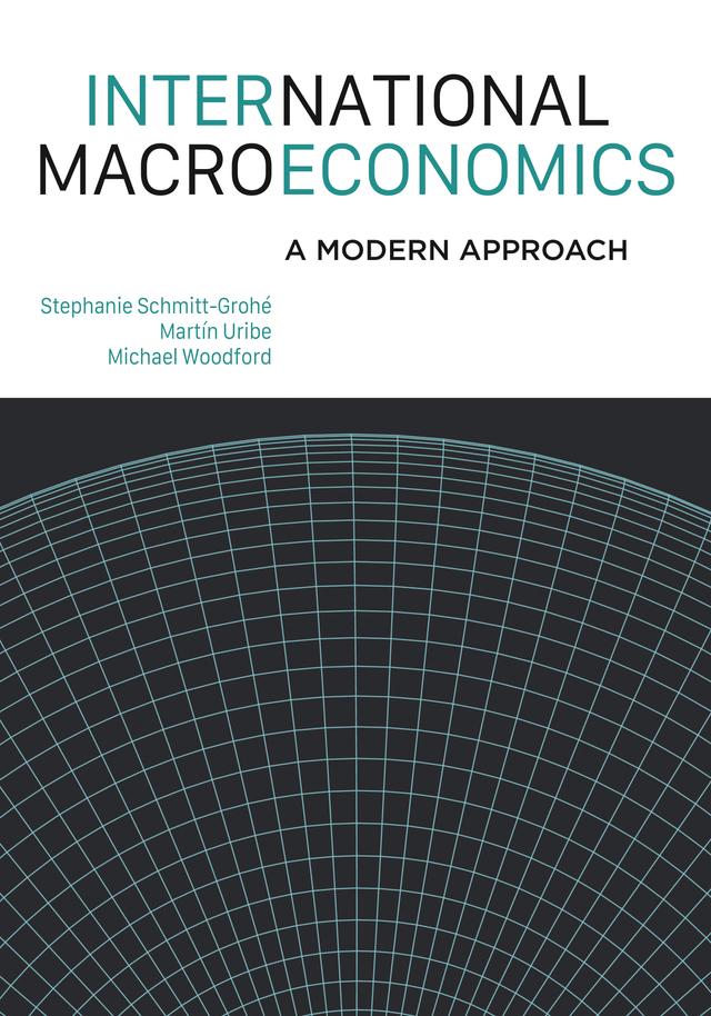 International Macroeconomics by Martín Uribe, Michael Woodford, Stephanie Schmitt-Grohé