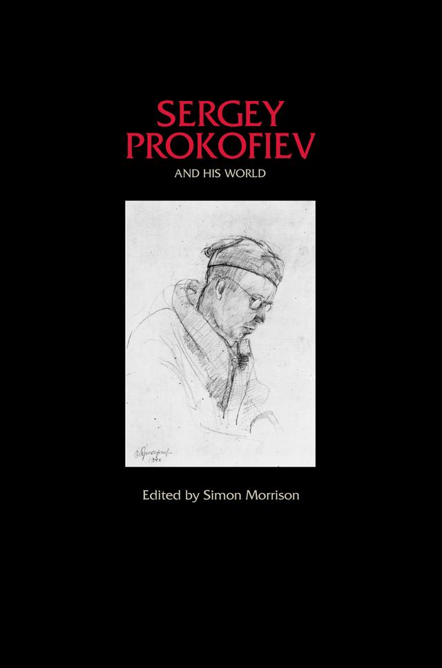 Sergey Prokofiev and His World by Simon Morrison