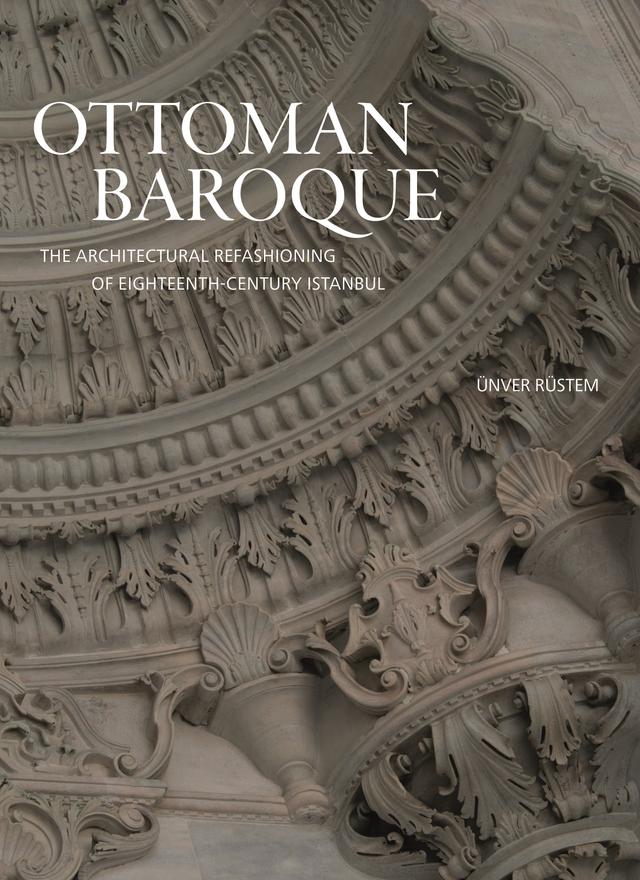 Ottoman Baroque by Ünver Rüstem