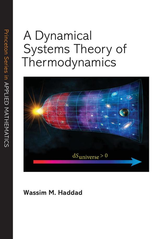 A Dynamical Systems Theory of Thermodynamics by Wassim M. Haddad