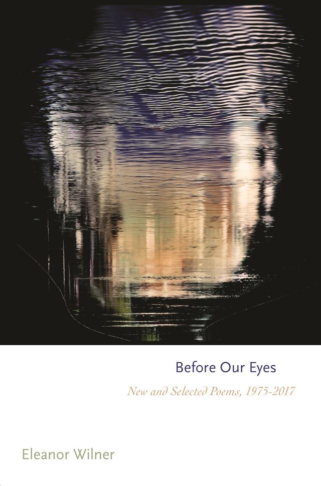 Before Our Eyes by Eleanor Wilner