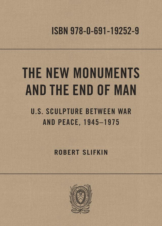 The New Monuments and the End of Man by Robert Slifkin