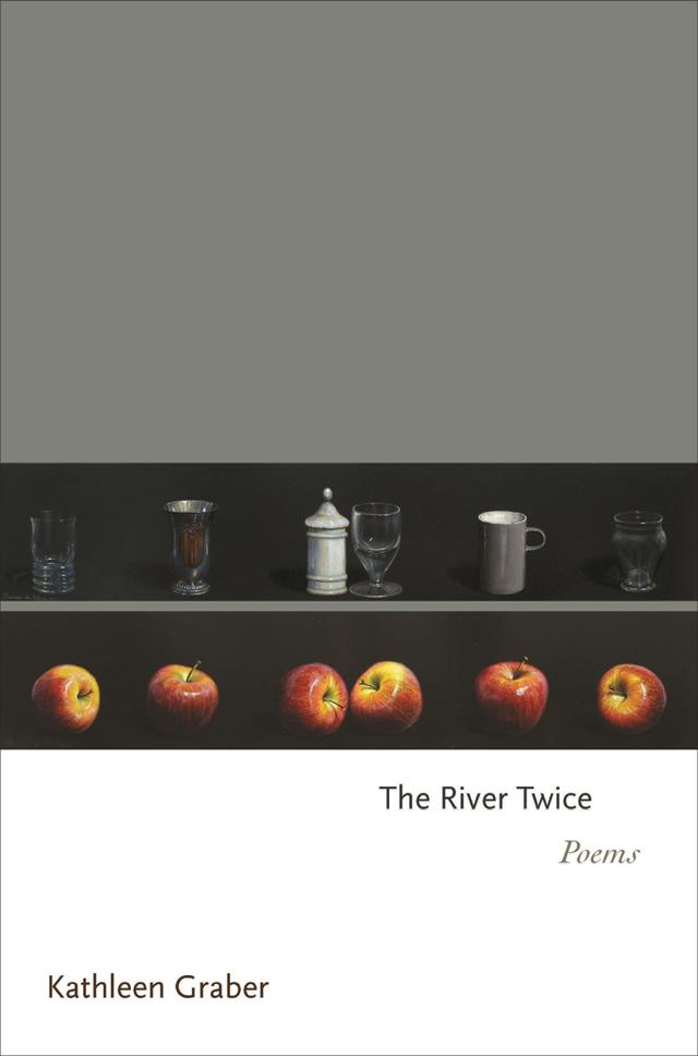 The River Twice by Kathleen Graber