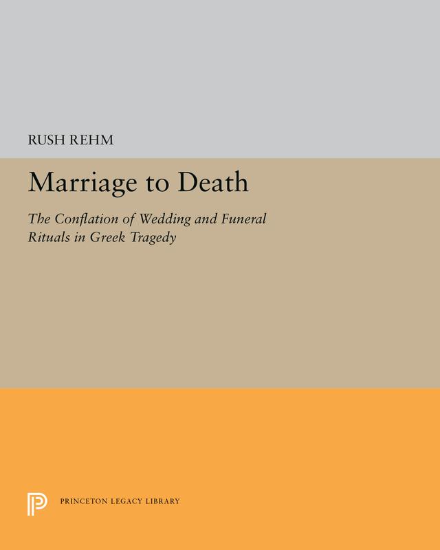 Marriage to Death by Rush Rehm
