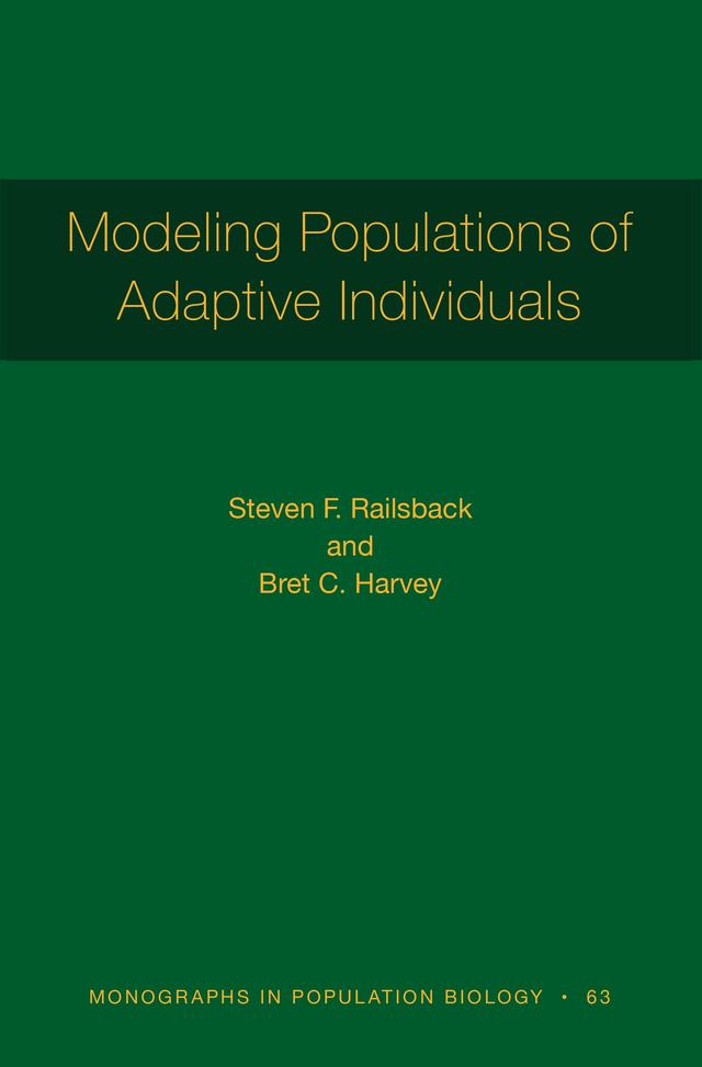 Modeling Populations of Adaptive Individuals by Bret C. Harvey, Steven F. Railsback