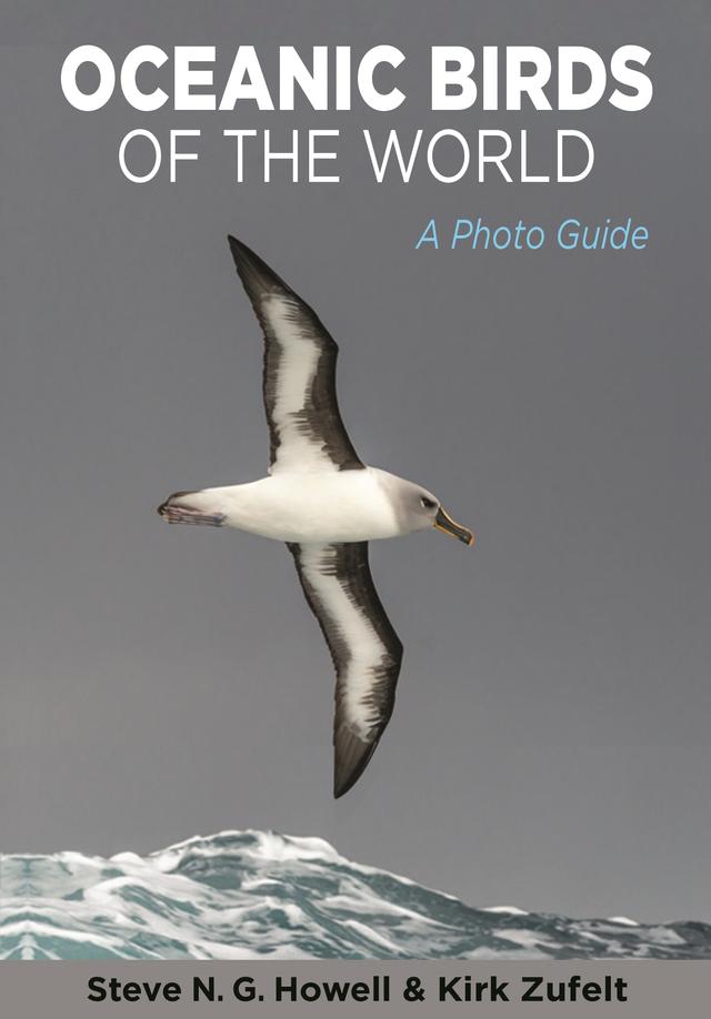 Oceanic Birds of the World by Kirk Zufelt, Steve N. G. Howell