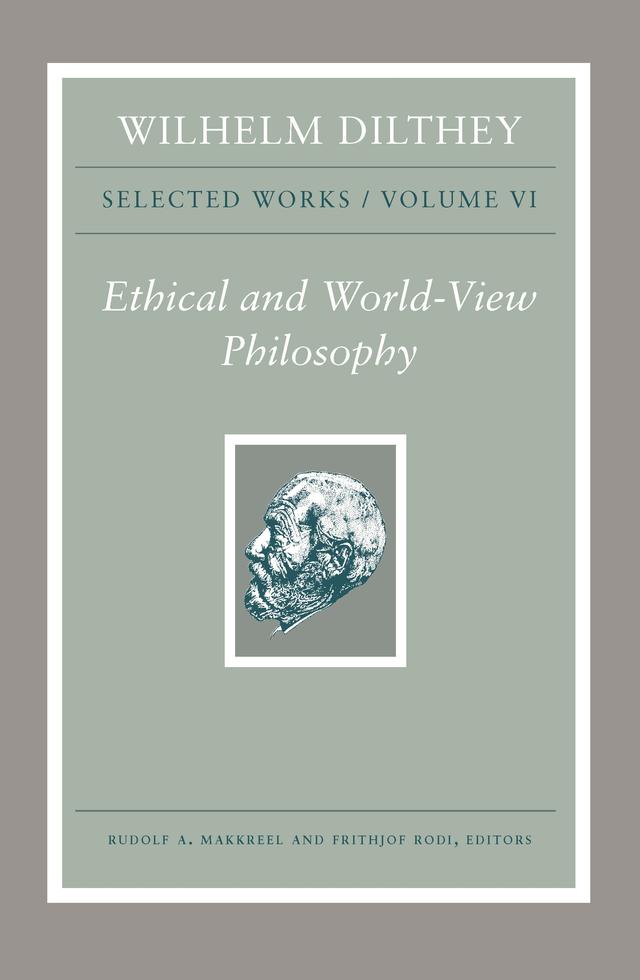 Wilhelm Dilthey: Selected Works, Volume VI by Frithjof Rodi, Rudolf A. Makkreel, Wilhelm Dilthey