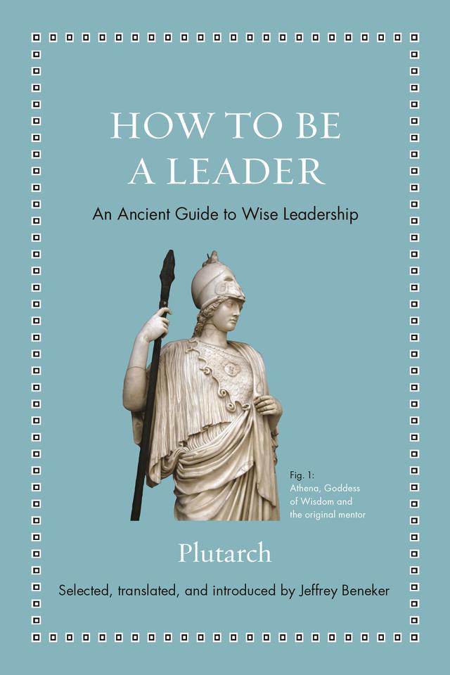 How to Be a Leader by Jeffrey Beneker, Plutarch