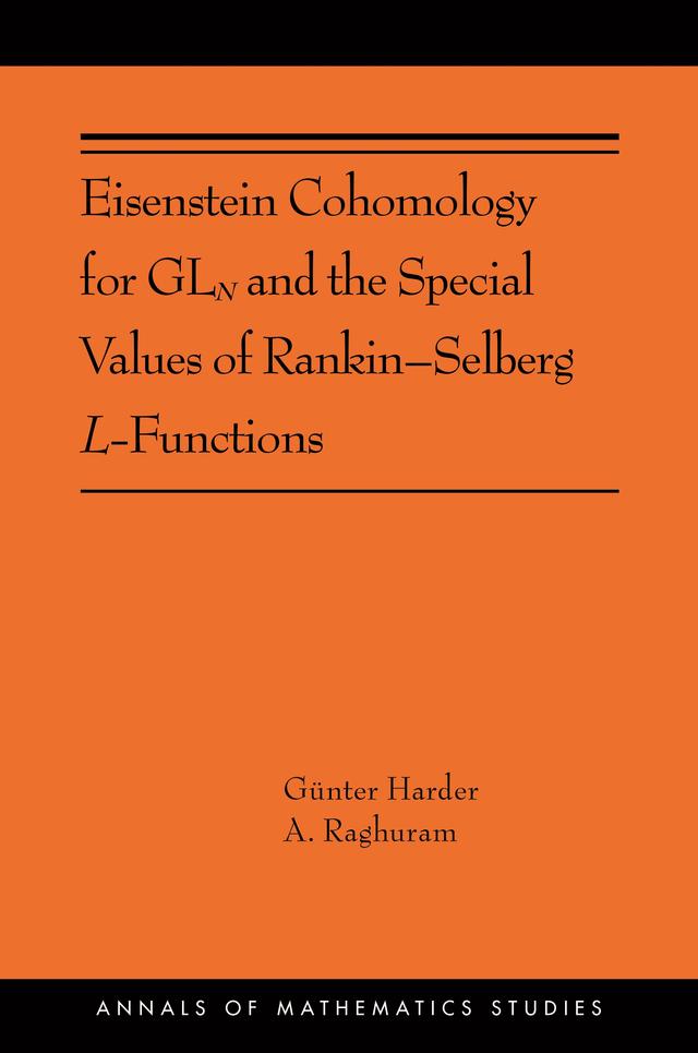 Eisenstein Cohomology for GLN and the Special Values of Rankin–Selberg L-Functions by Anantharam Raghuram, Günter Harder