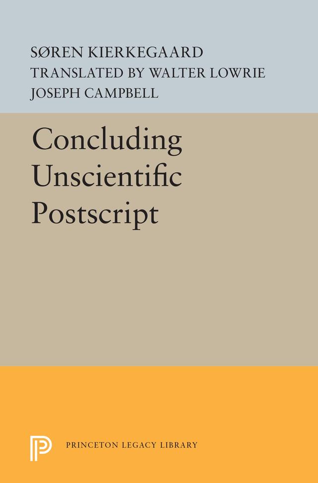 Concluding Unscientific Postscript by Joseph Campbell, Søren Kierkegaard, Walter Lowrie
