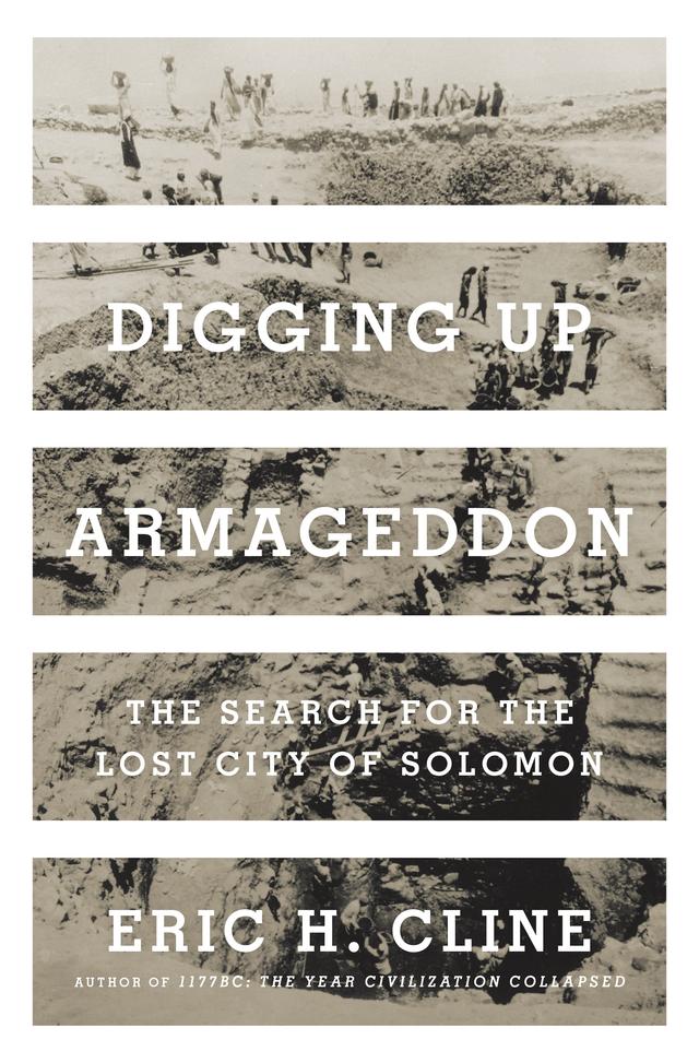 Digging Up Armageddon by Eric H. Cline