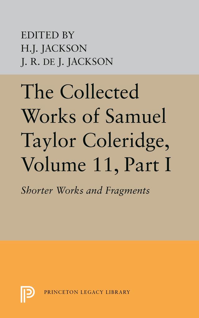 The Collected Works of Samuel Taylor Coleridge, Volume 11 by H. J. Jackson, James Robert de Jager Jackson, Samuel Taylor Coleridge