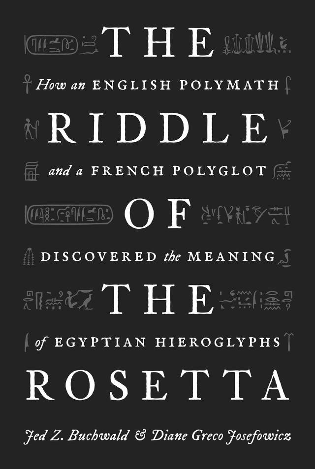 The Riddle of the Rosetta by Diane Greco Josefowicz, Jed Z. Buchwald
