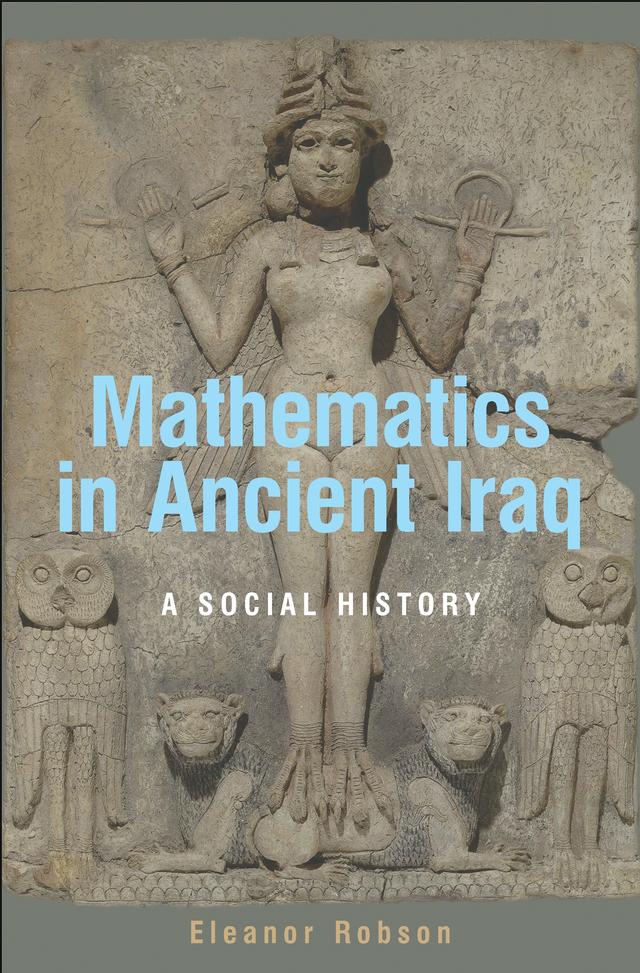 Mathematics in Ancient Iraq by Eleanor Robson