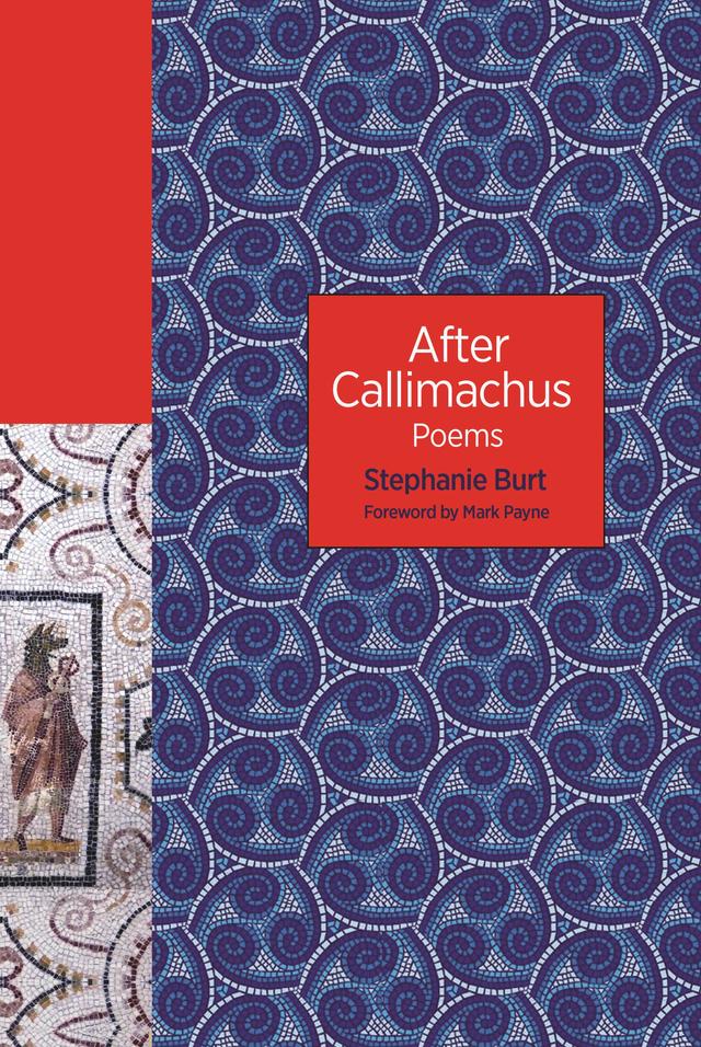 After Callimachus by Mark Payne, Stephanie Burt