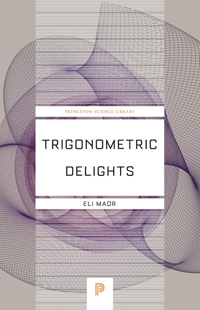 Trigonometric Delights by Eli Maor