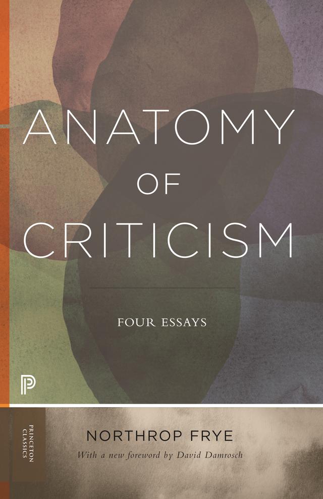 Anatomy of Criticism by David Damrosch, Northrop Frye