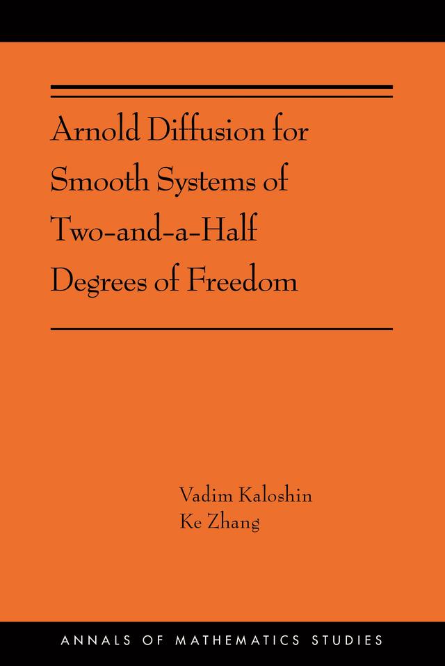 Arnold Diffusion for Smooth Systems of Two and a Half Degrees of Freedom by Ke Zhang, Vadim Kaloshin