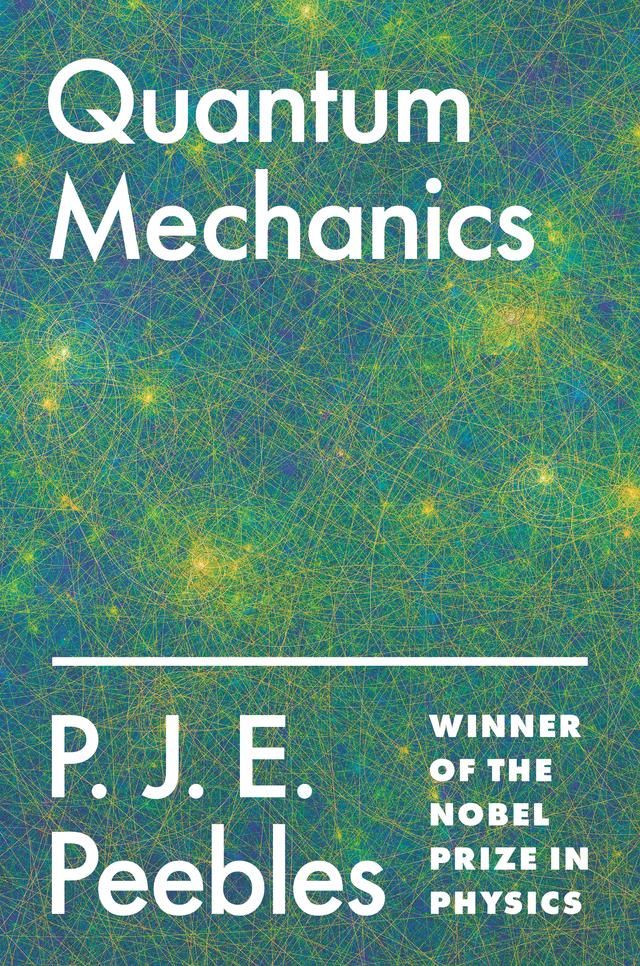 Quantum Mechanics by P. James E. Peebles