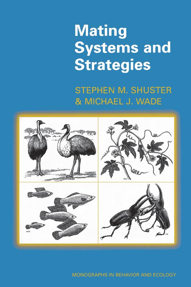 Mating Systems and Strategies by Michael J. Wade, Stephen M. Shuster