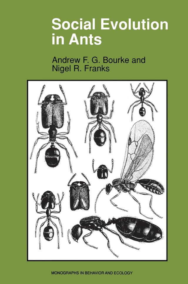 Social Evolution in Ants by Andrew F.G. Bourke, Nigel R. Franks