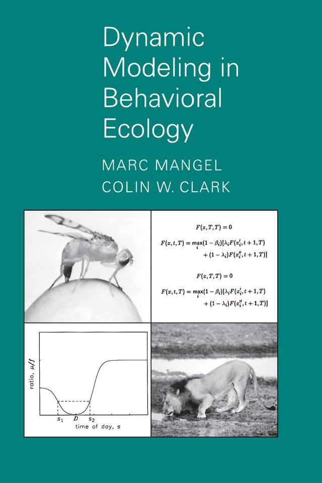 Dynamic Modeling in Behavioral Ecology by Colin Whitcomb Clark, Marc Mangel