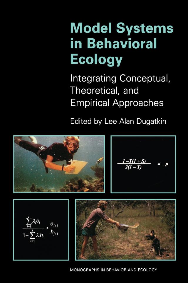 Model Systems in Behavioral Ecology by Lee Alan Dugatkin