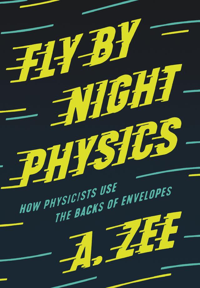 Fly by Night Physics by Anthony Zee