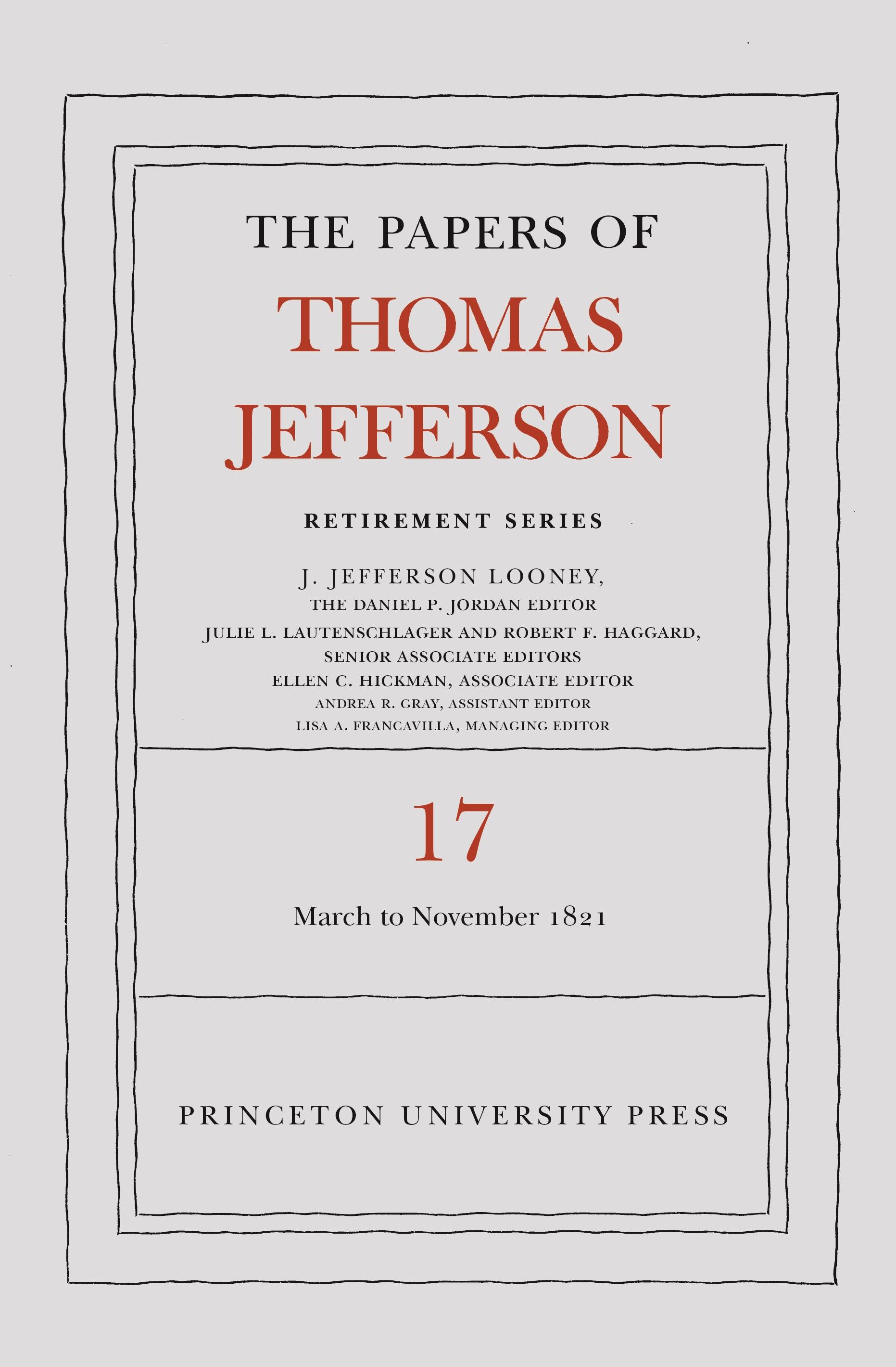 The Papers of Thomas Jefferson, Retirement Series, Volume 17