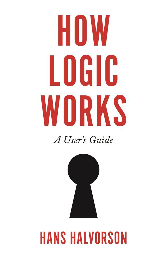 How Logic Works by Hans Halvorson