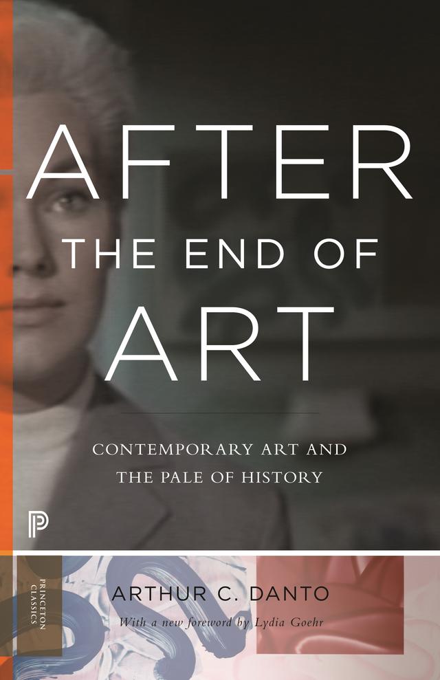 After the End of Art by Arthur C. Danto, Lydia Goehr