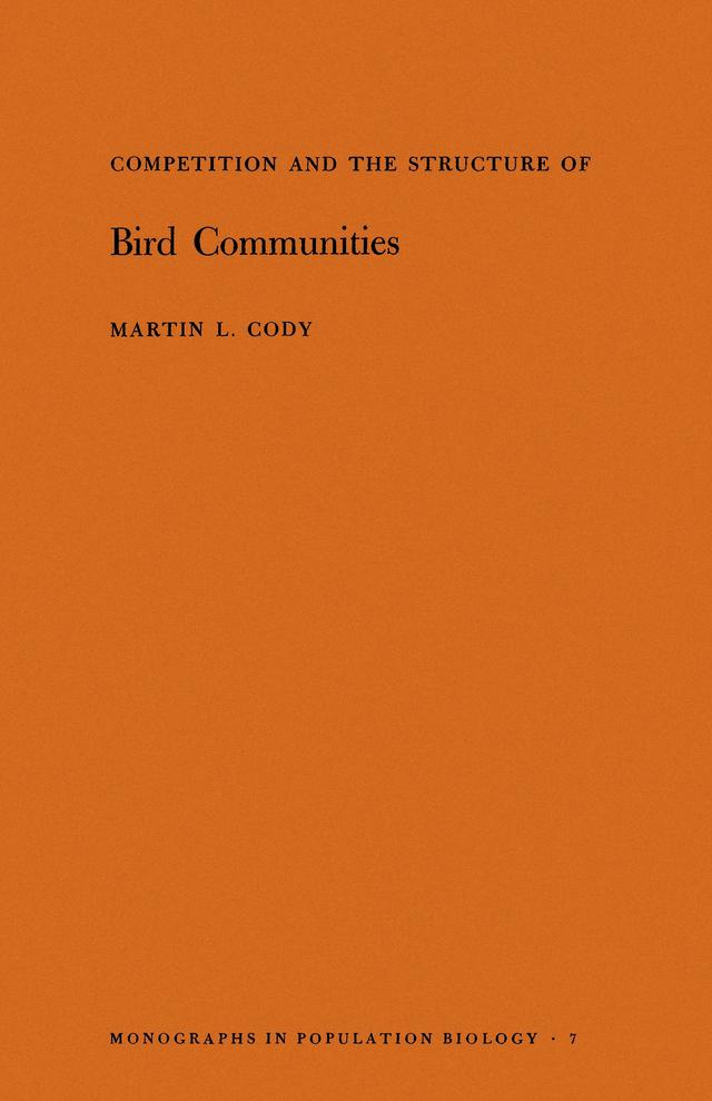 Competition and the Structure of Bird Communities by Martin L. Cody