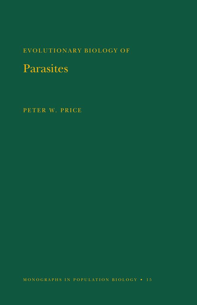Evolutionary Biology of Parasites by Peter W. Price